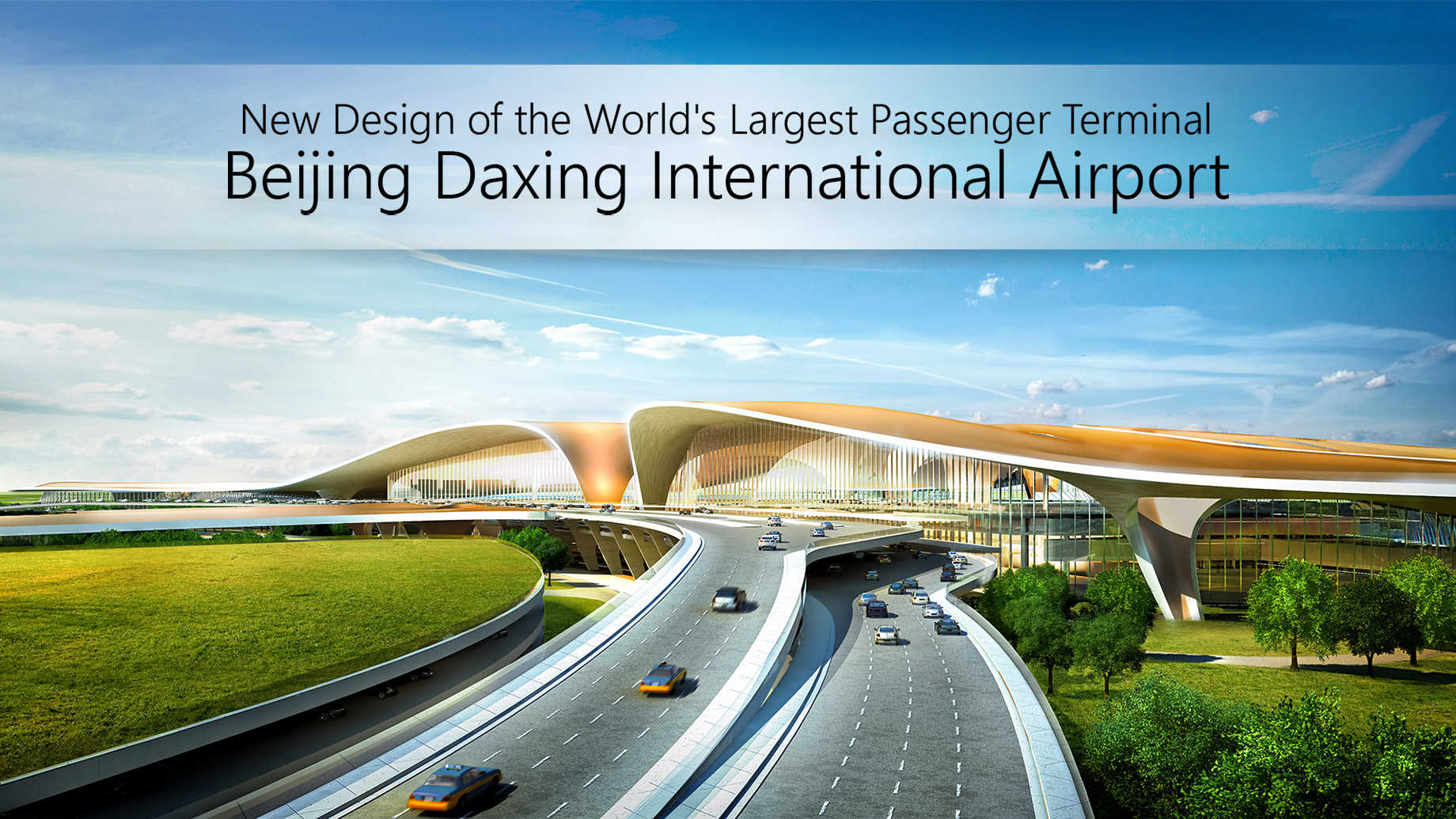 New Design of the World’s Largest Passenger Terminal – Beijing Daxing International Airport