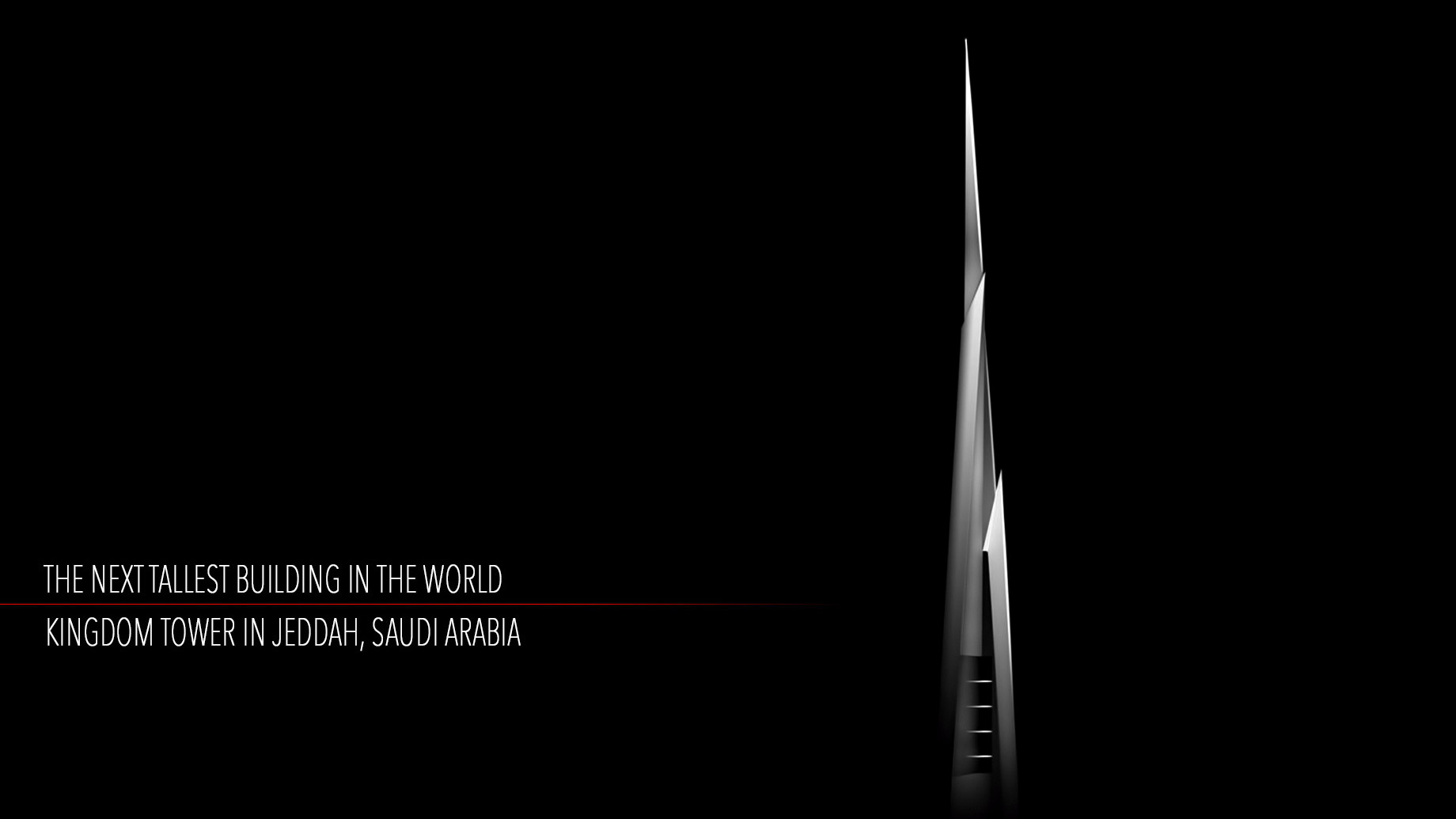 The Next Tallest Building in the World - Kingdom Tower in Jeddah, Saudi Arabia