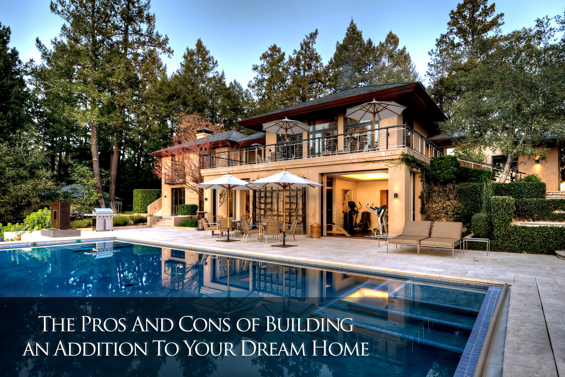 The Pros and Cons of Building an Addition To Your Dream Home