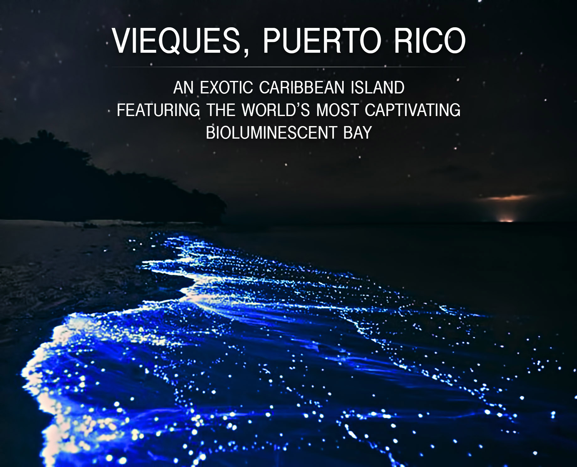 Vieques, Puerto Rico – An Exotic Caribbean Island Featuring the World’s Most Captivating Bioluminescent Bay