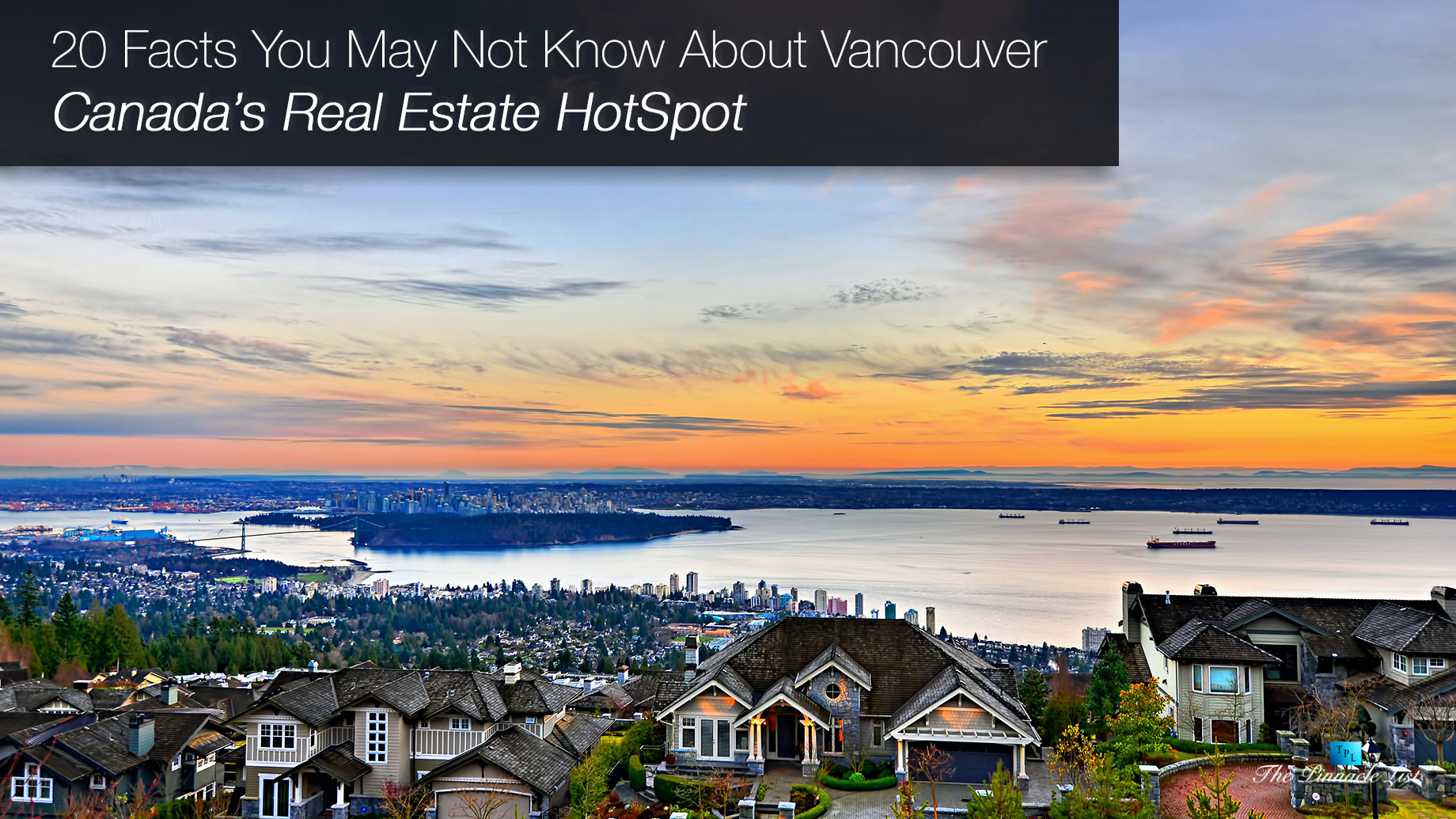 20 Facts You May Not Know About Vancouver - Canada’s Real Estate Hotspot