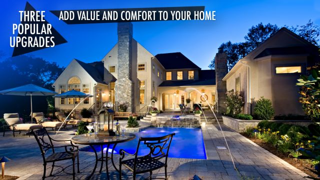 3 Popular Upgrades that Add Value and Comfort to Your Home