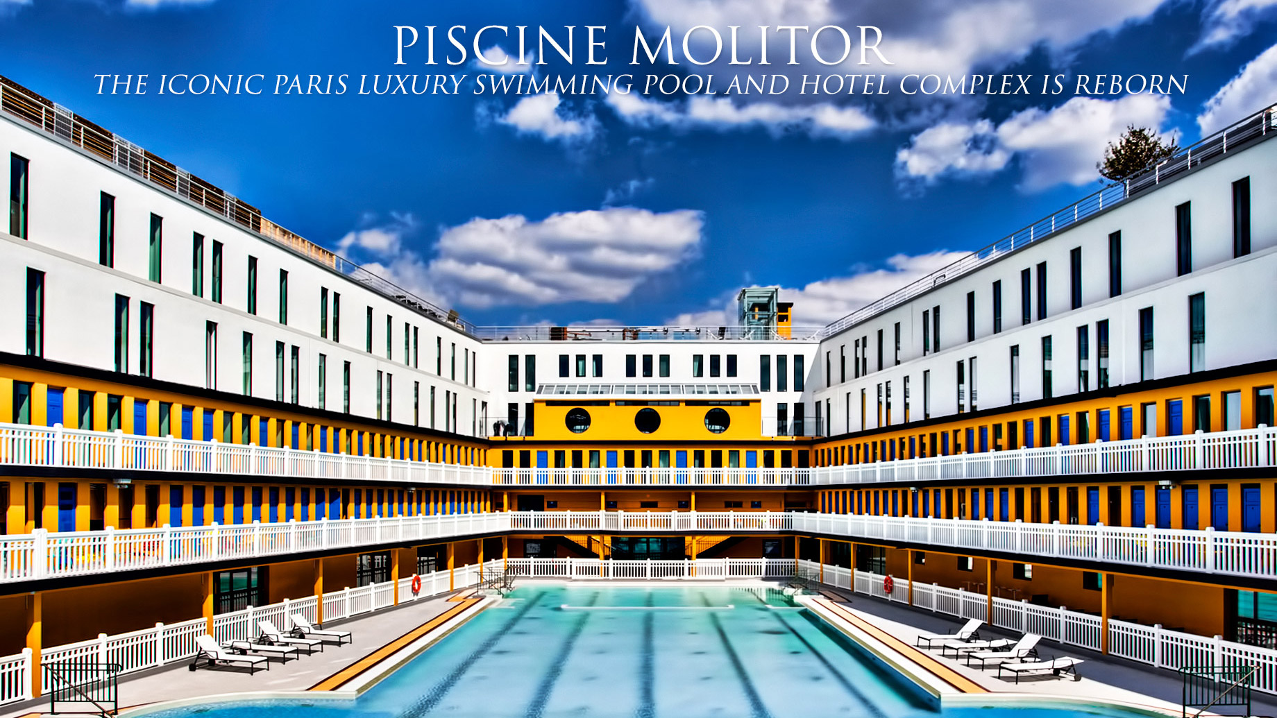 Piscine Molitor – The Iconic Paris Luxury Swimming Pool and Hotel Complex is Reborn