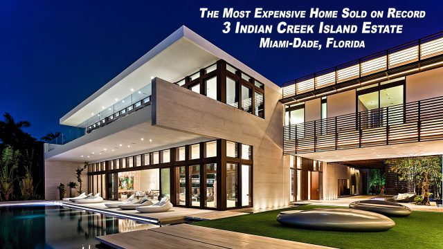 The Most Expensive Home Sold on Record in Miami-Dade, Florida - 3 Indian Creek Island Estate