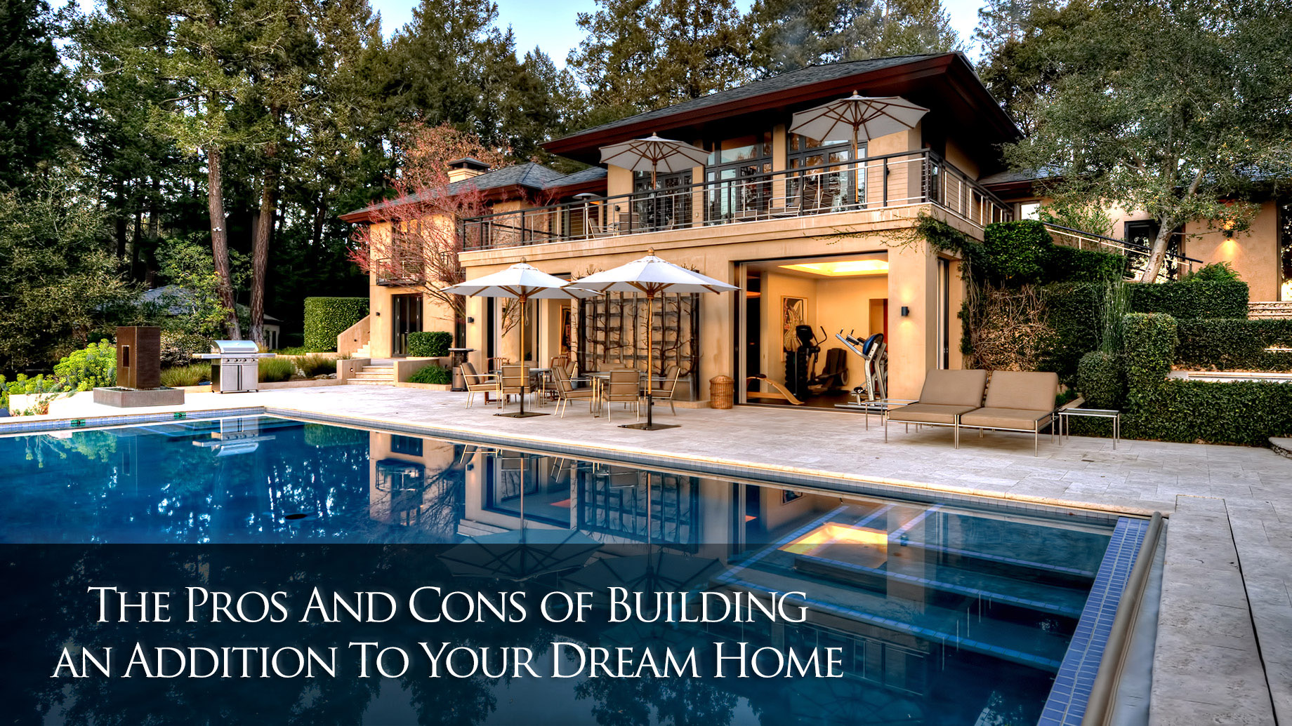 The Pros and Cons of Building an Addition To Your Dream Home