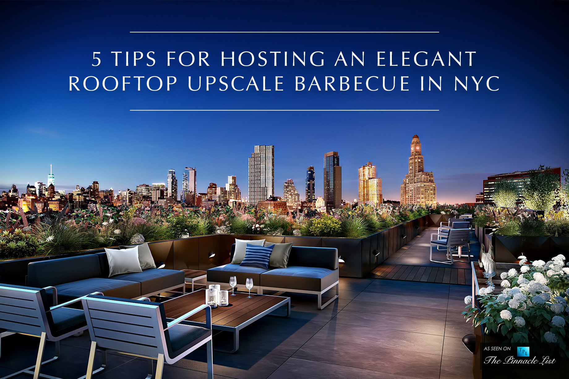 5 Tips for Hosting an Elegant Rooftop Upscale Barbecue in NYC