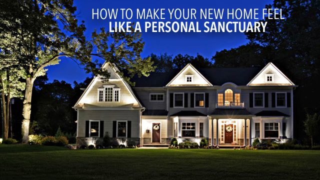 How to Make Your New Home Feel Like a Personal Sanctuary