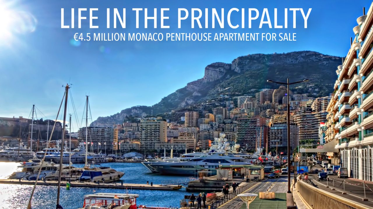 Life in the Principality - €4.5 Million Monaco Penthouse Apartment