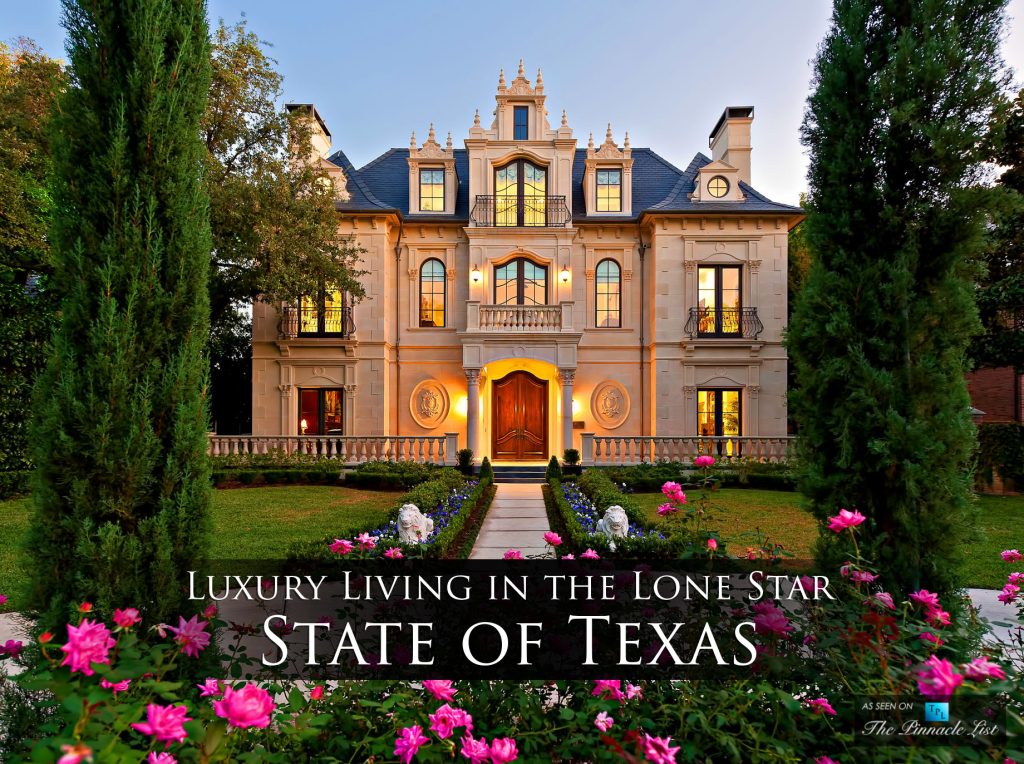 Luxury Living in the Lone Star State of Texas – The Pinnacle List