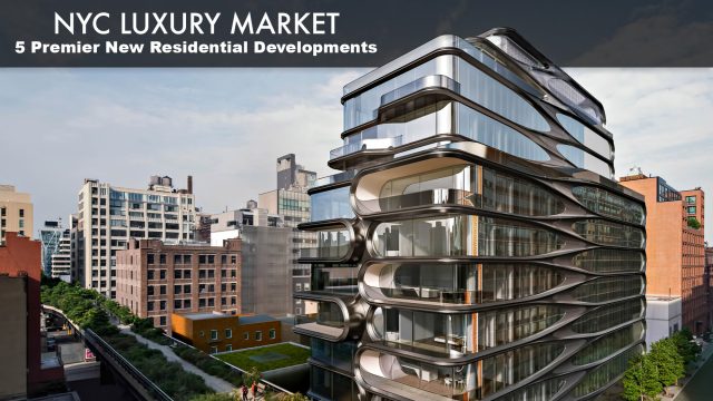 New York City Luxury Market in 2018 - 5 Premier New Residential Developments