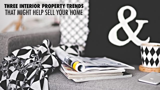 Three Interior Property Trends that Might Help Sell Your Home