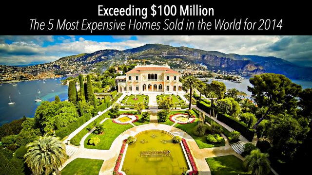 Exceeding $100 Million - The 5 Most Expensive Homes Sold in the World