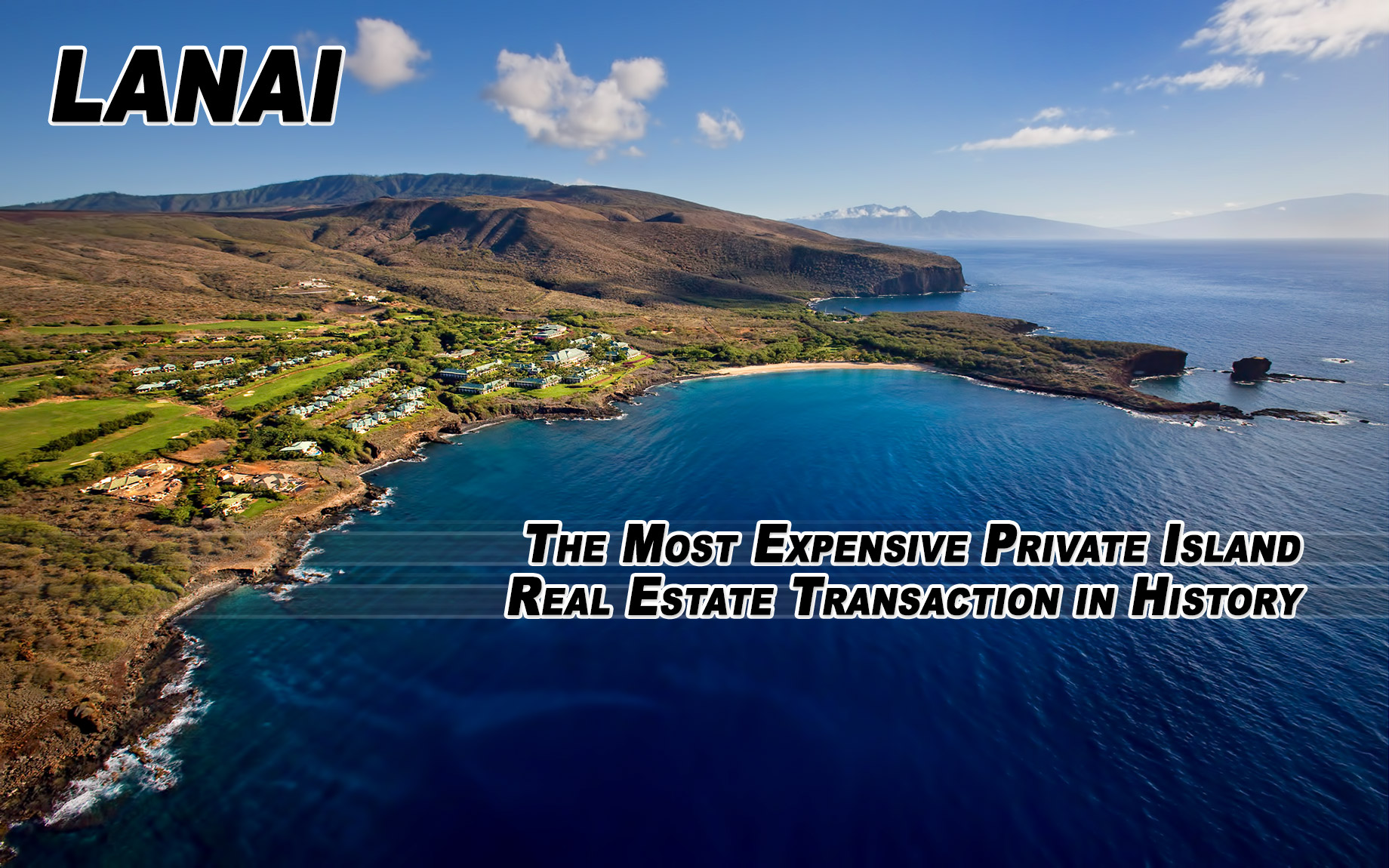 Lanai - The Most Expensive Private Island Real Estate Transaction in History