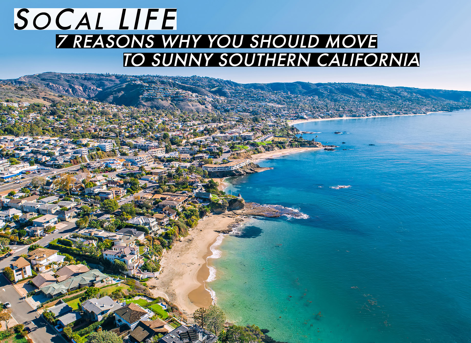 SoCal Life - 7 Reasons Why You Should Move to Sunny Southern California