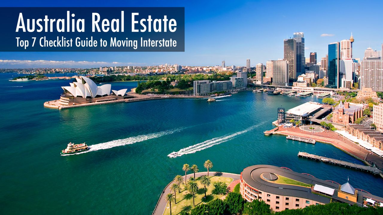 Australia Real Estate - Top 7 Checklist Guide to Moving Interstate