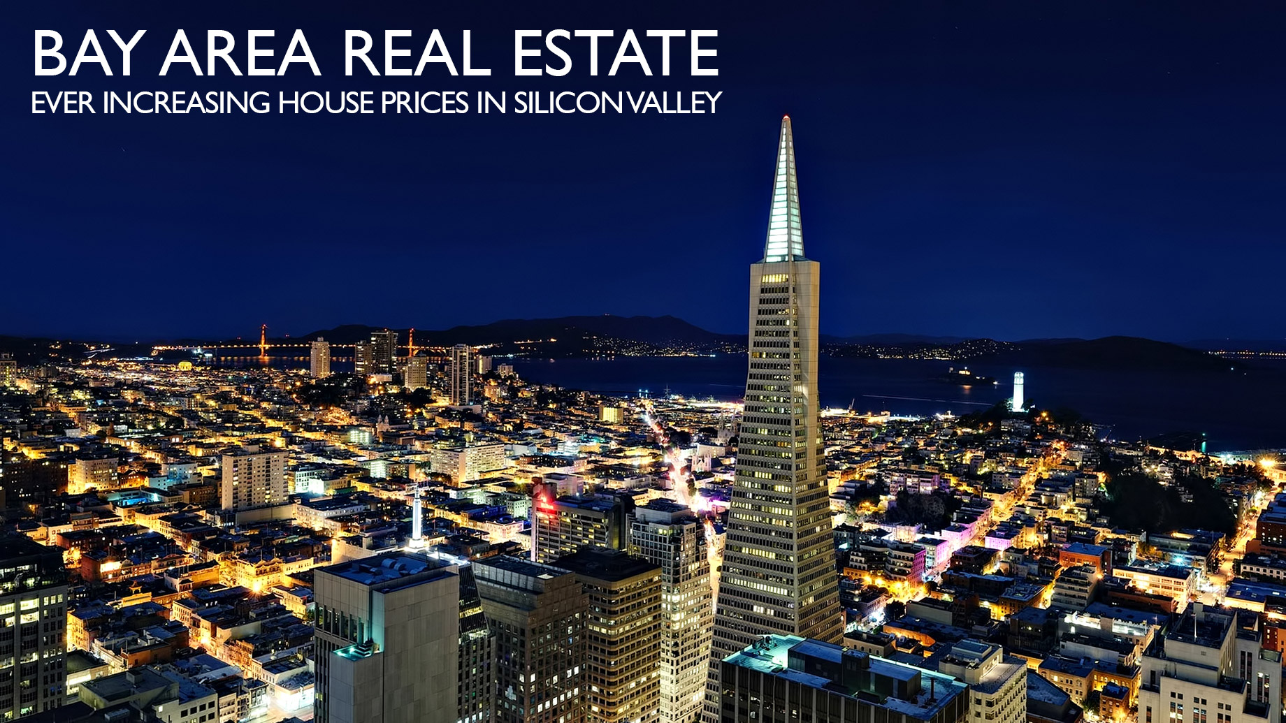 Bay Area Real Estate - Ever Increasing House Prices in Silicon Valley