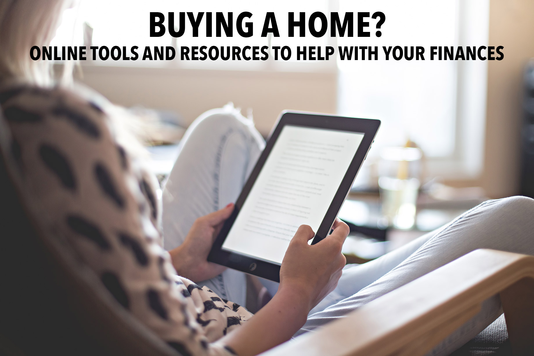 Buying a Home – Online Tools and Resources to Help With Your Finances