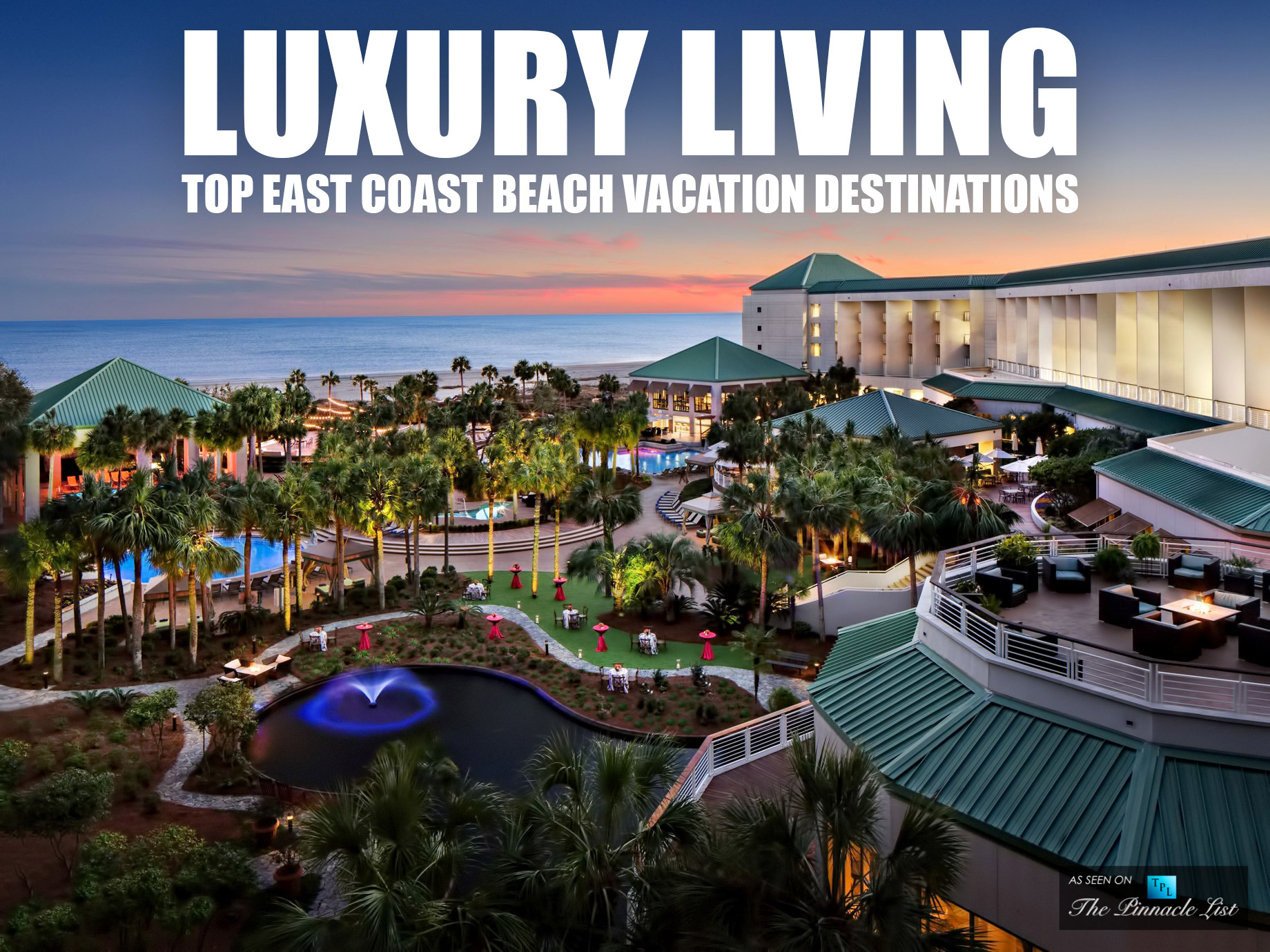 Luxury Living - Top East Coast Beach Vacation Destinations