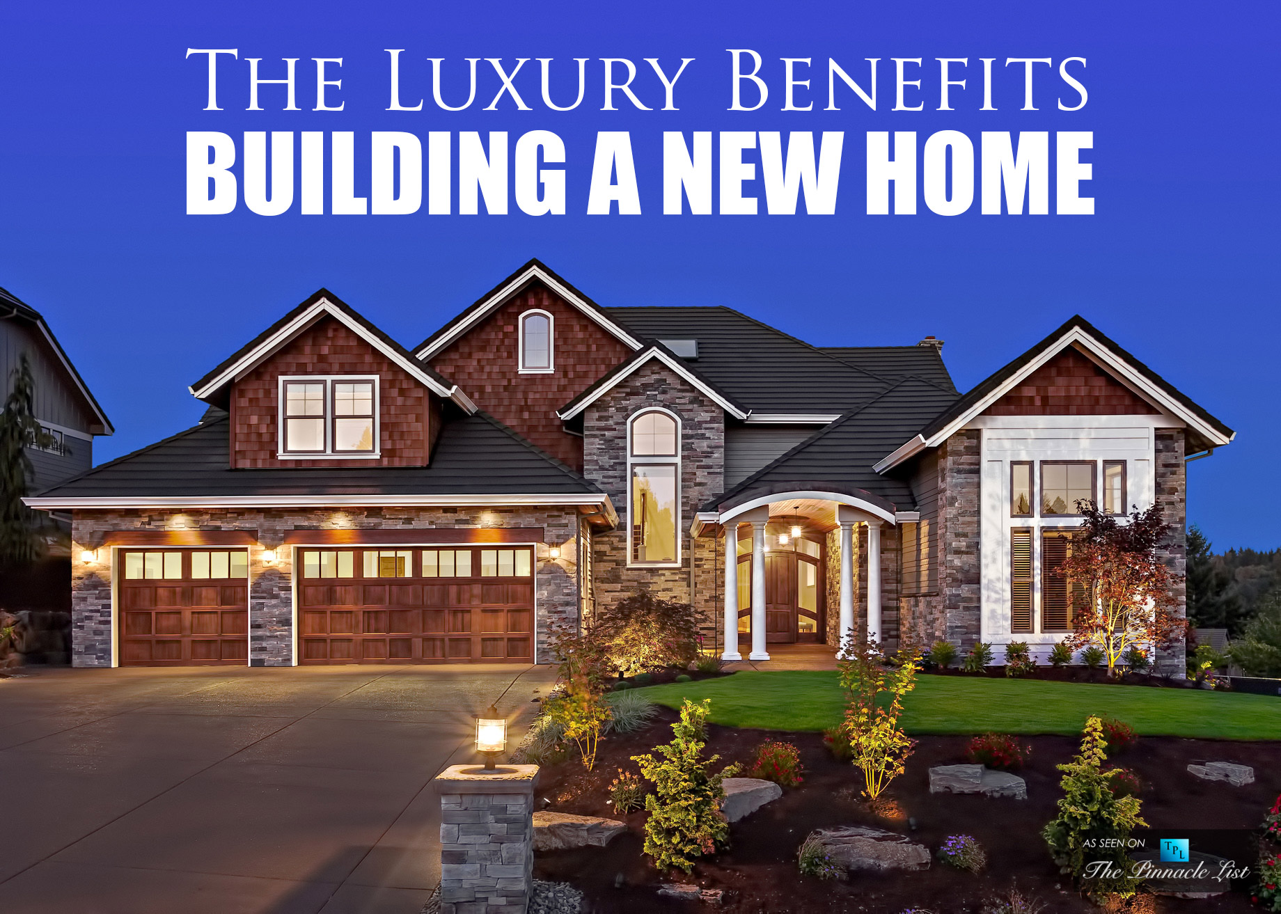 The Luxury Benefits of Building a New Home