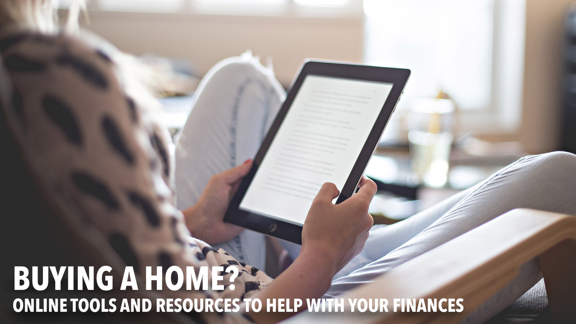 Buying a Home – Online Tools and Resources to Help With Your Finances