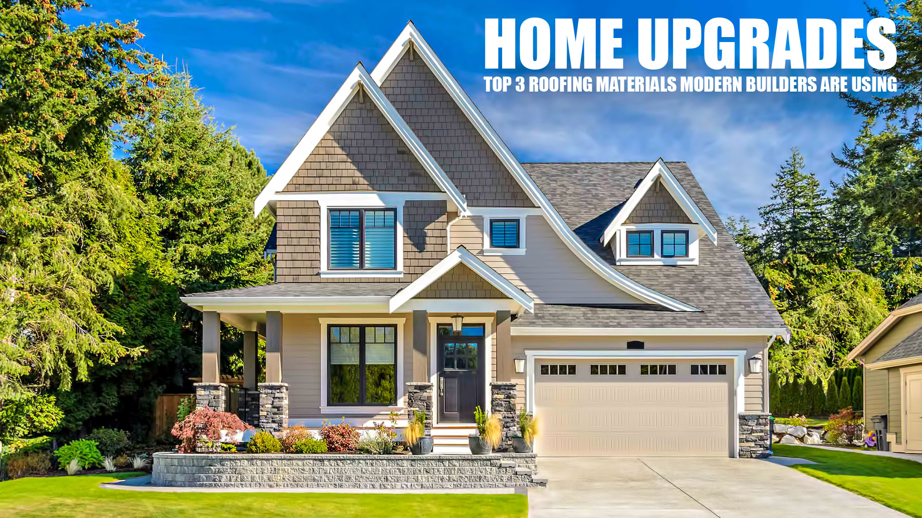 Home Upgrades – Top 3 Roofing Materials Modern Builders Are Using