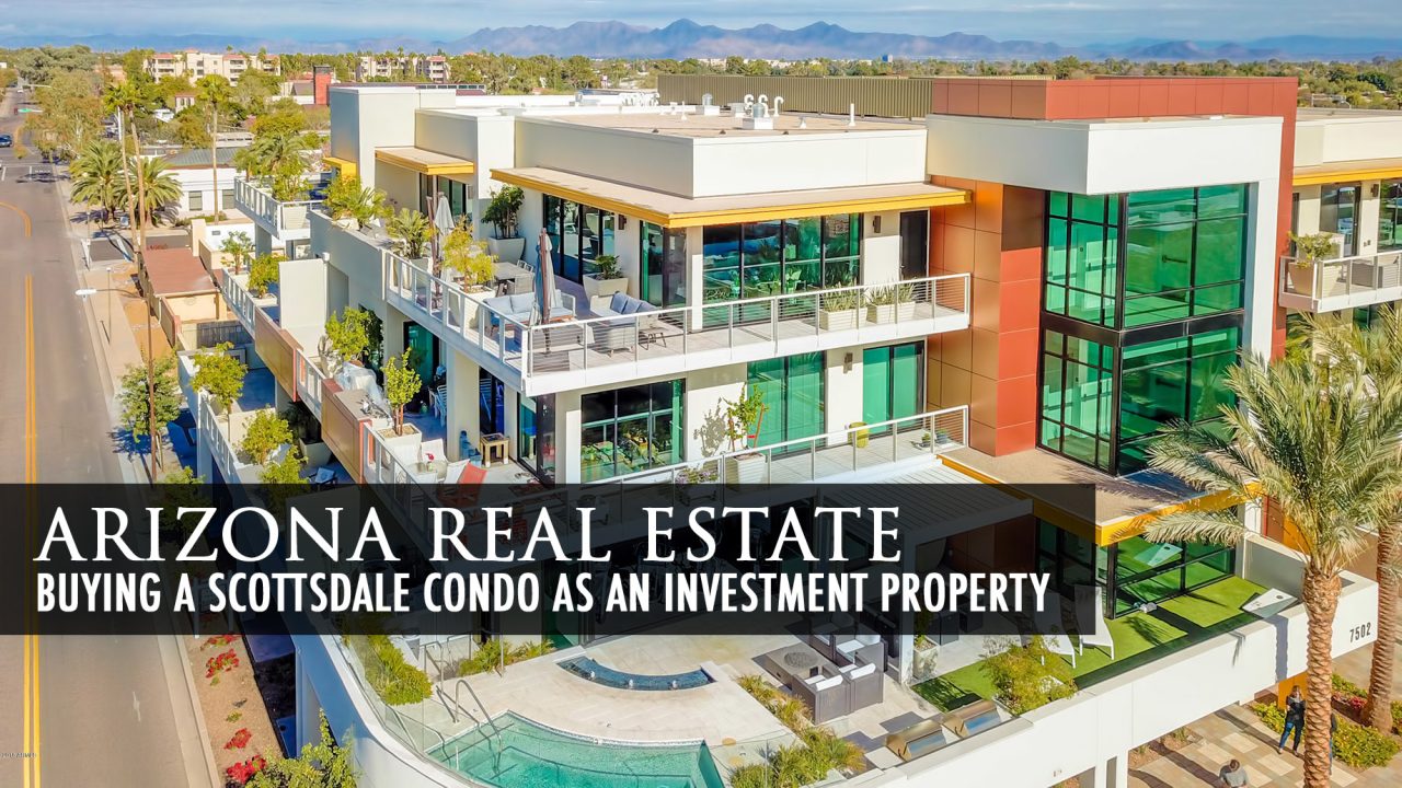 Arizona Real Estate Buying a Scottsdale Condo as an Investment