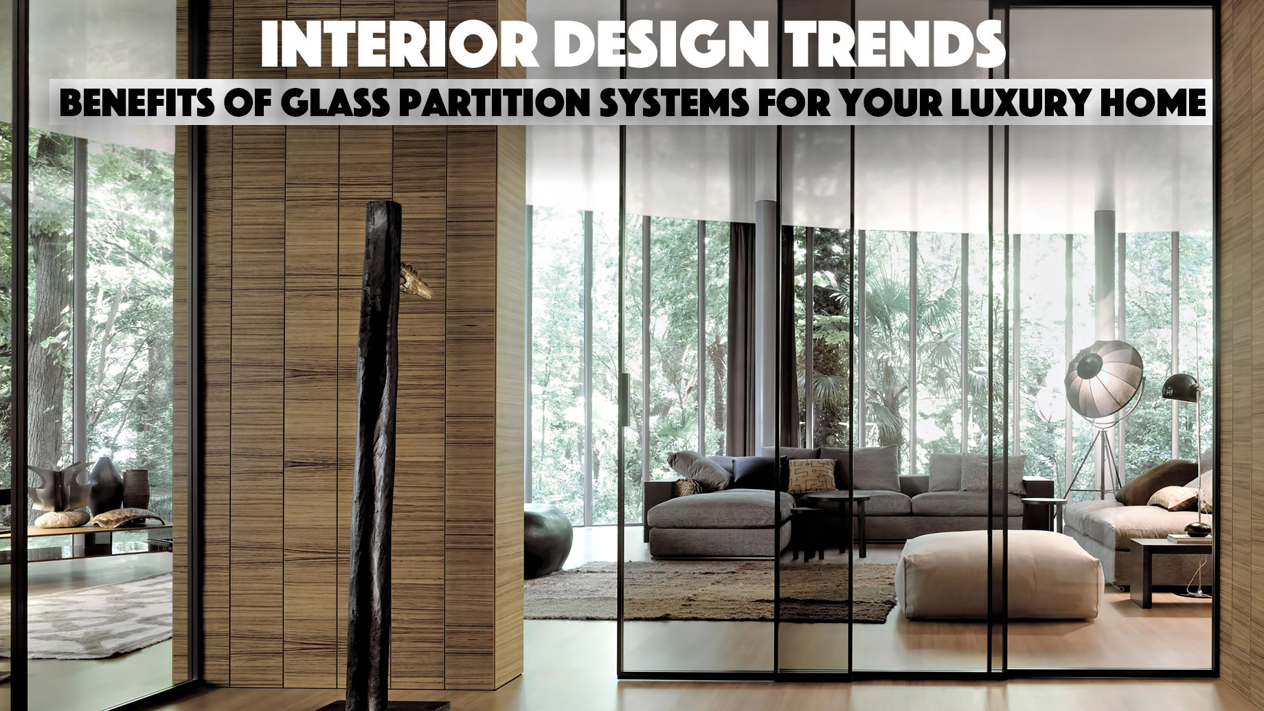 Interior Design Trends Benefits Of Glass Partition Systems