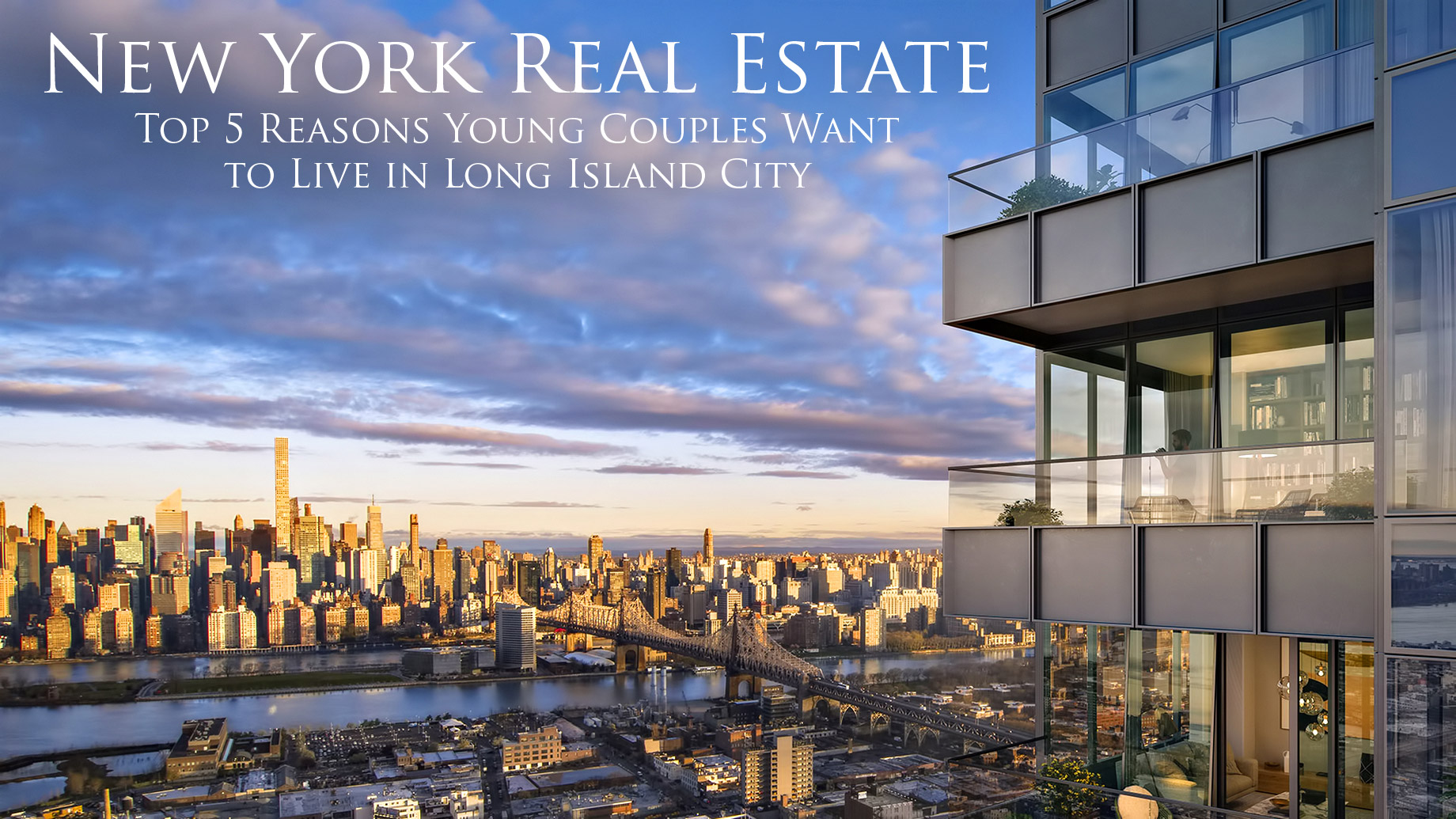 New York Real Estate – Top 5 Reasons Young Couples Want to Live in Long