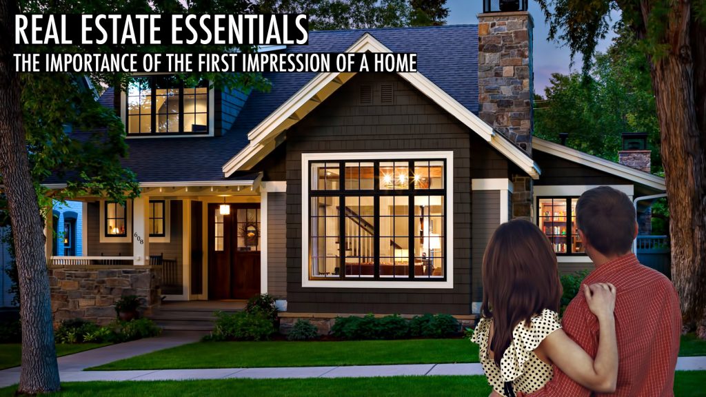 Real Estate Essentials The Importance of the First Impression of a