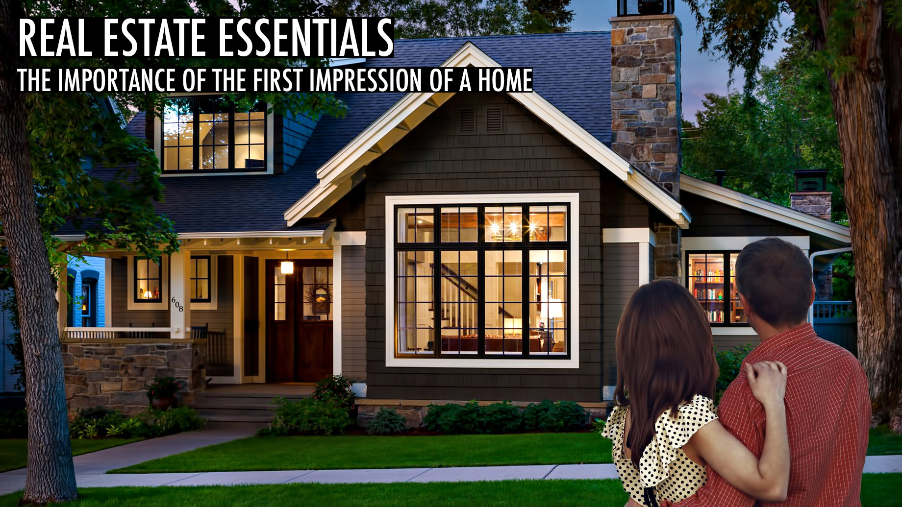 Real Estate Essentials – The Importance of the First Impression of a Home –  The Pinnacle List