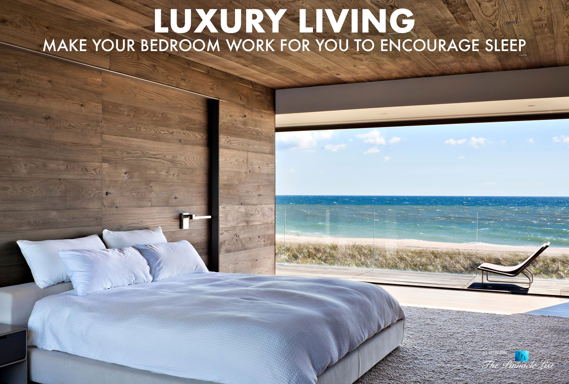 Luxury Living - Make Your Bedroom Work For You to Encourage Sleep