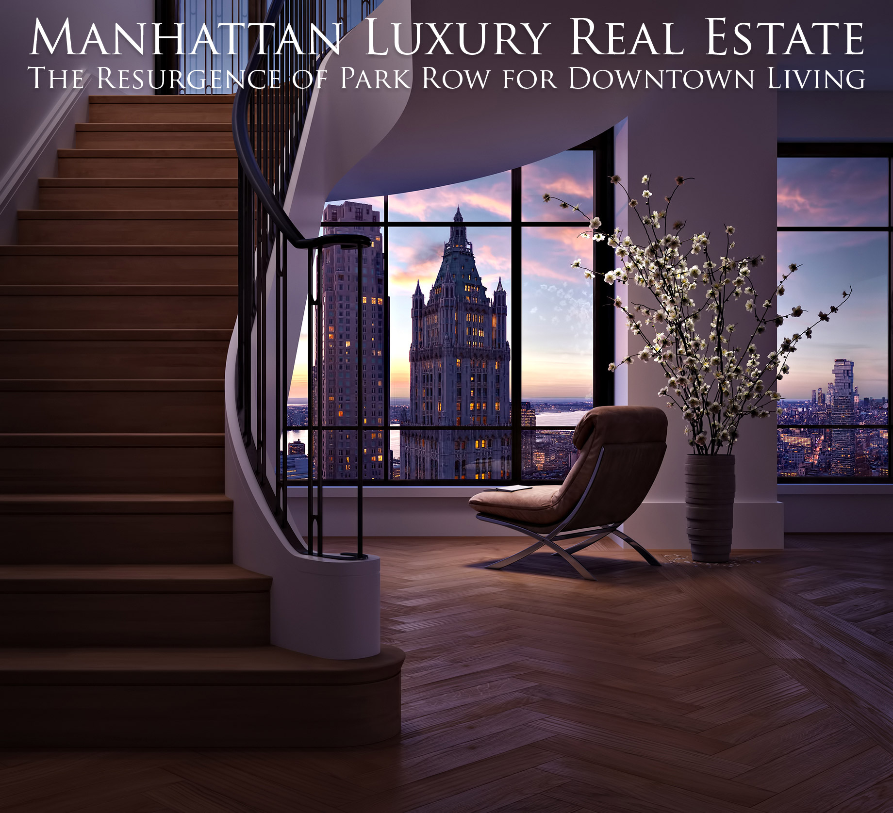 Manhattan Luxury Real Estate – The Resurgence of Park Row for Downtown Living