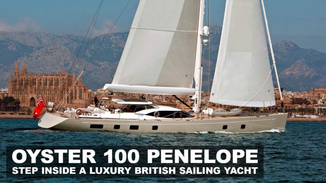Oyster 100 Penelope - Step Inside A Luxury British Sailing Yacht
