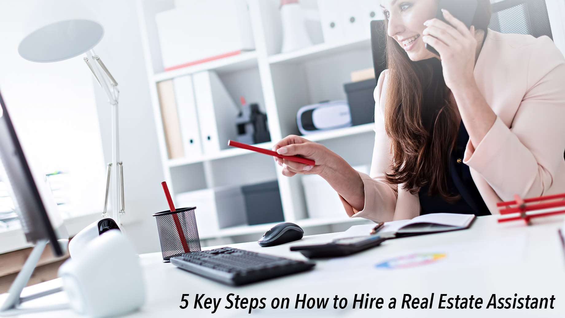 5 Key Steps on How to Hire a Real Estate Assistant