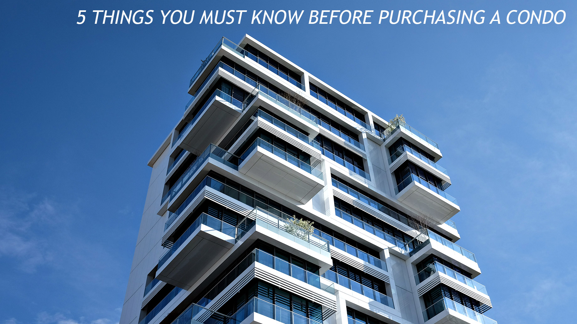 5 Things You Must Know Before Purchasing A Condo