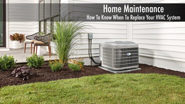 Home Maintenance - How To Know When To Replace Your HVAC System
