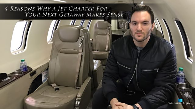Luxury Travel - 4 Reasons Why A Jet Charter For Your Next Getaway Makes Sense - Marcus Anthony
