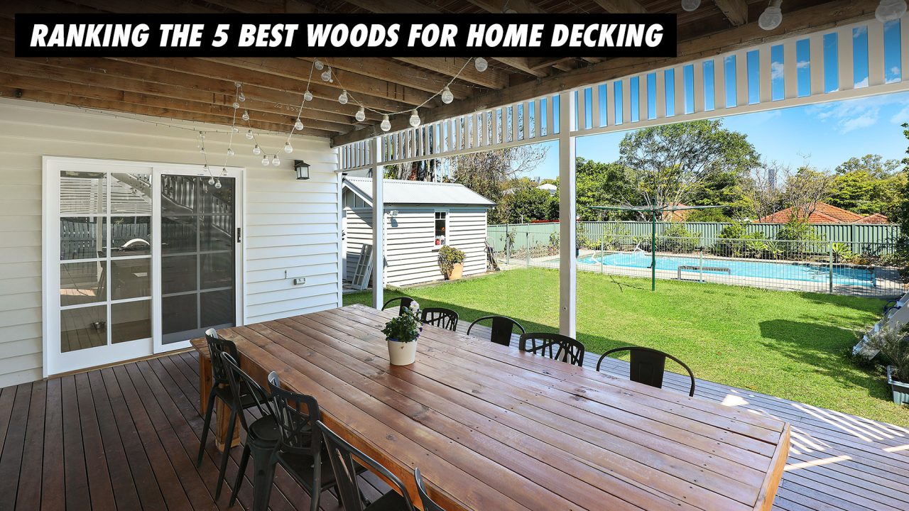 Ranking The 5 Best Woods for Home Decking