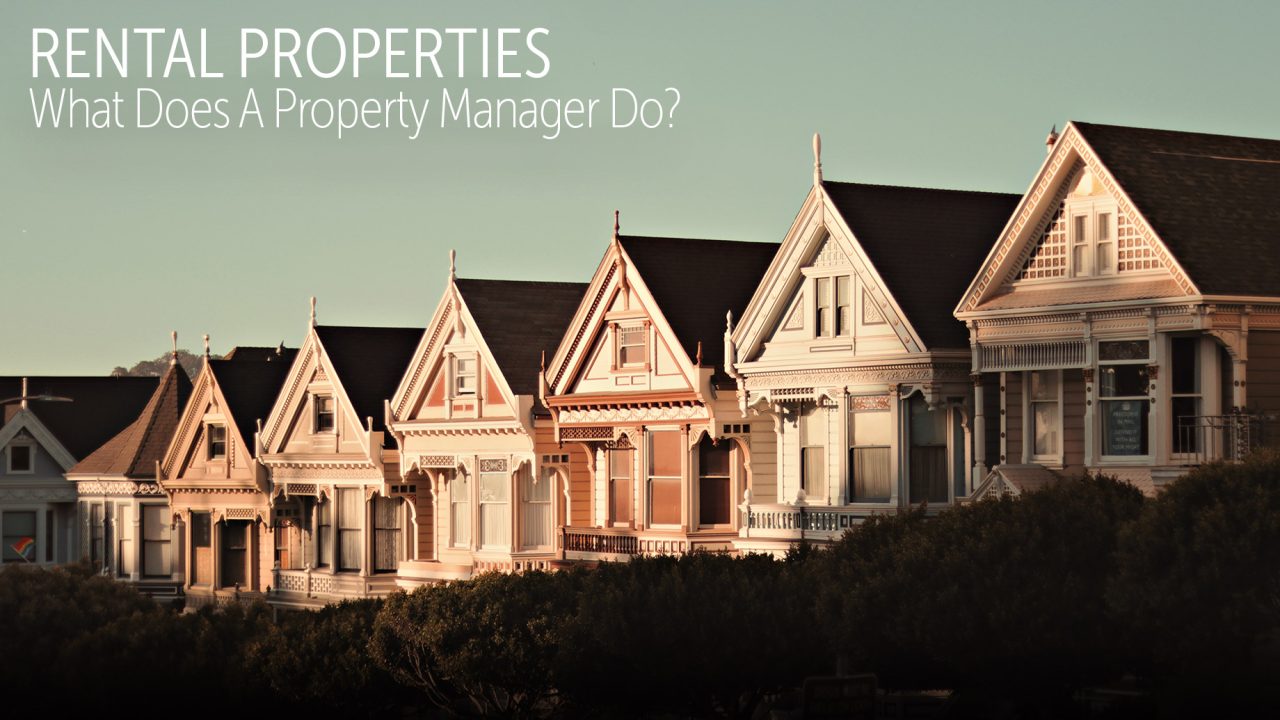 Rental Properties - What Does A Property Manager Do?