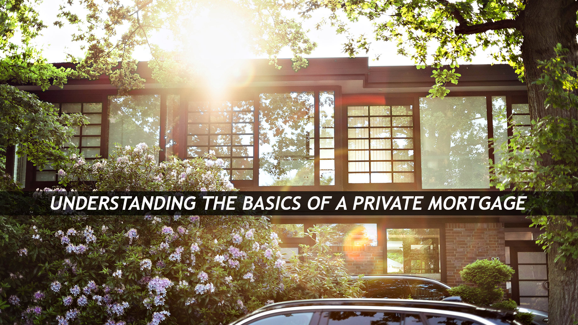 Understanding The Basics Of A Private Mortgage