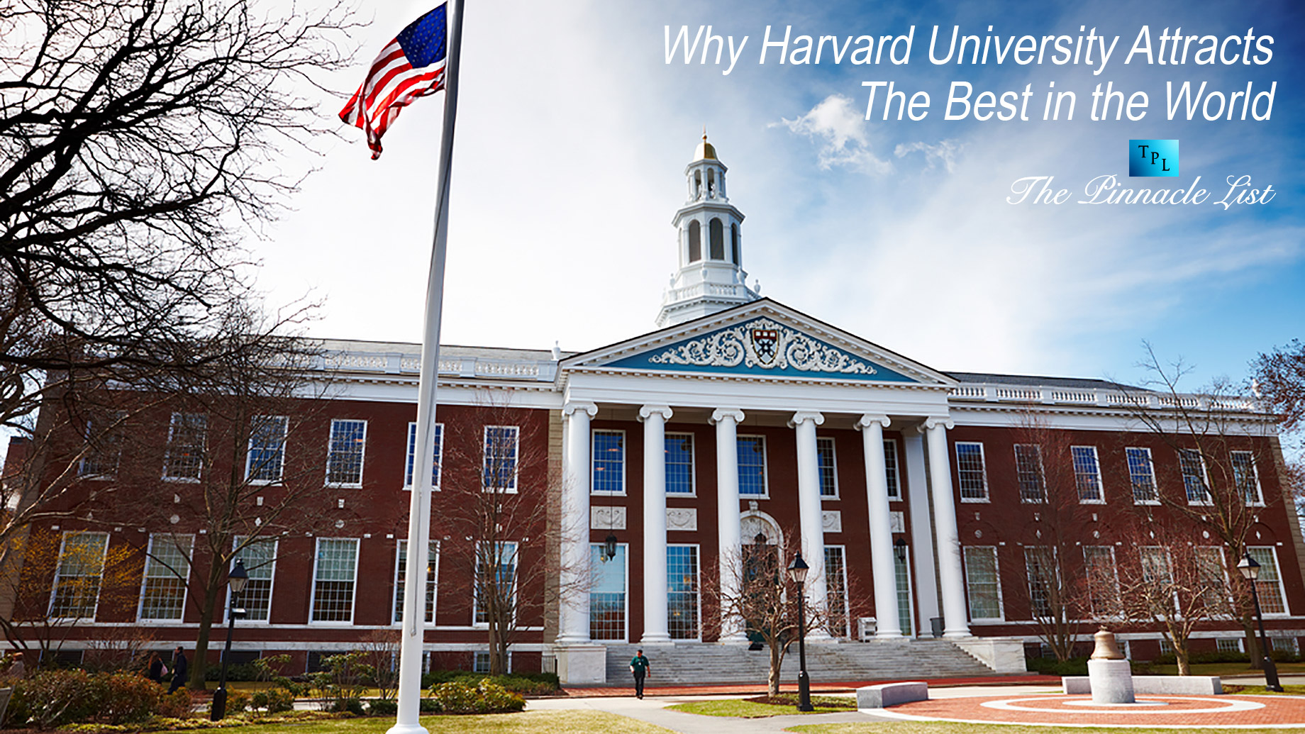 Why Harvard University Attracts The Best In The World