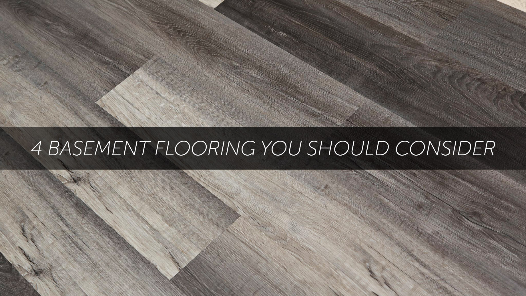 4 Basement Flooring You Should Consider