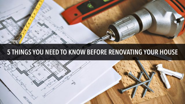 5 Things You Need to Know Before Renovating Your House