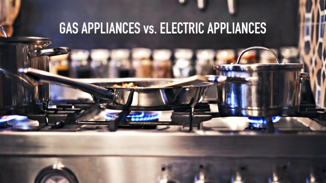 Gas Appliances vs. Electric Appliances