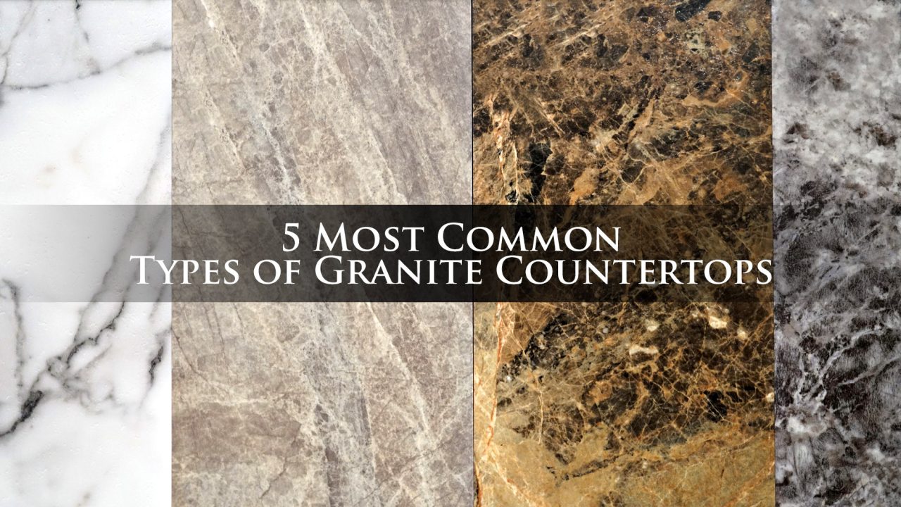 5 Most Common Types of Granite Countertops