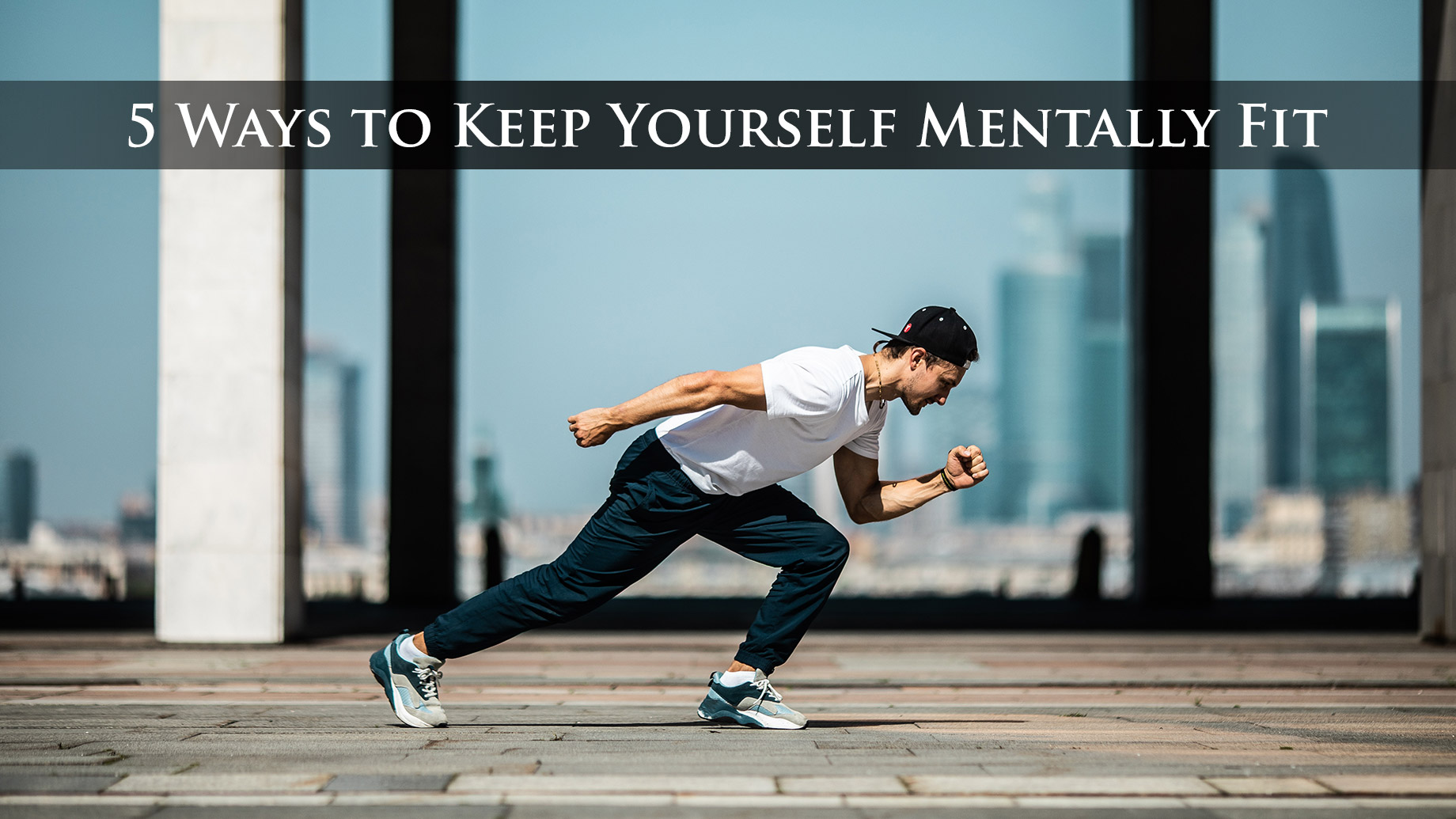 5 Ways to Keep Yourself Mentally Fit