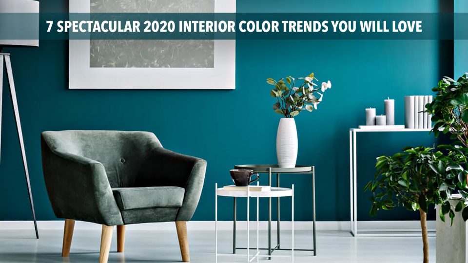 7 Spectacular 2020 Interior Color Trends You Will Love – The Pinnacle List
