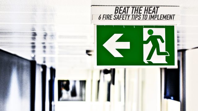 Beat the Heat - 6 Fire Safety Tips to Implement in the Workplace