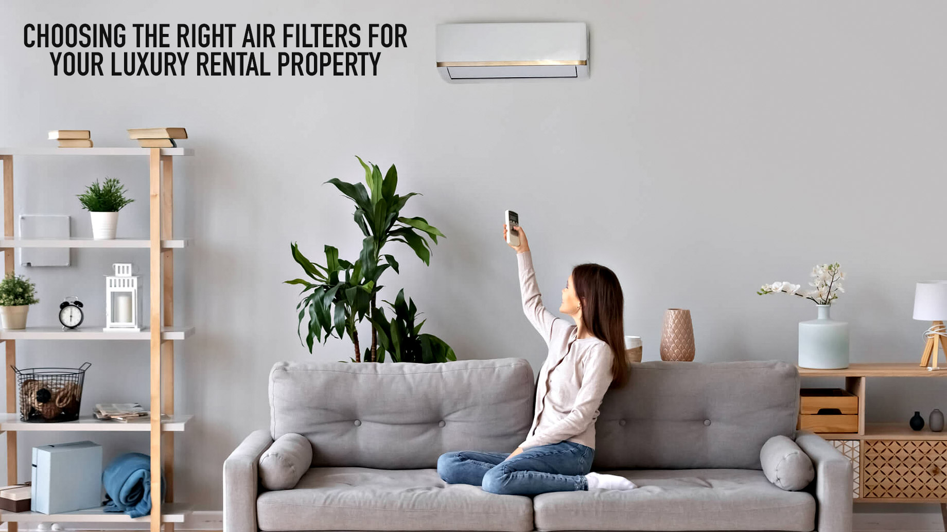 Choosing the Right Air Filters for Your Luxury Rental Property