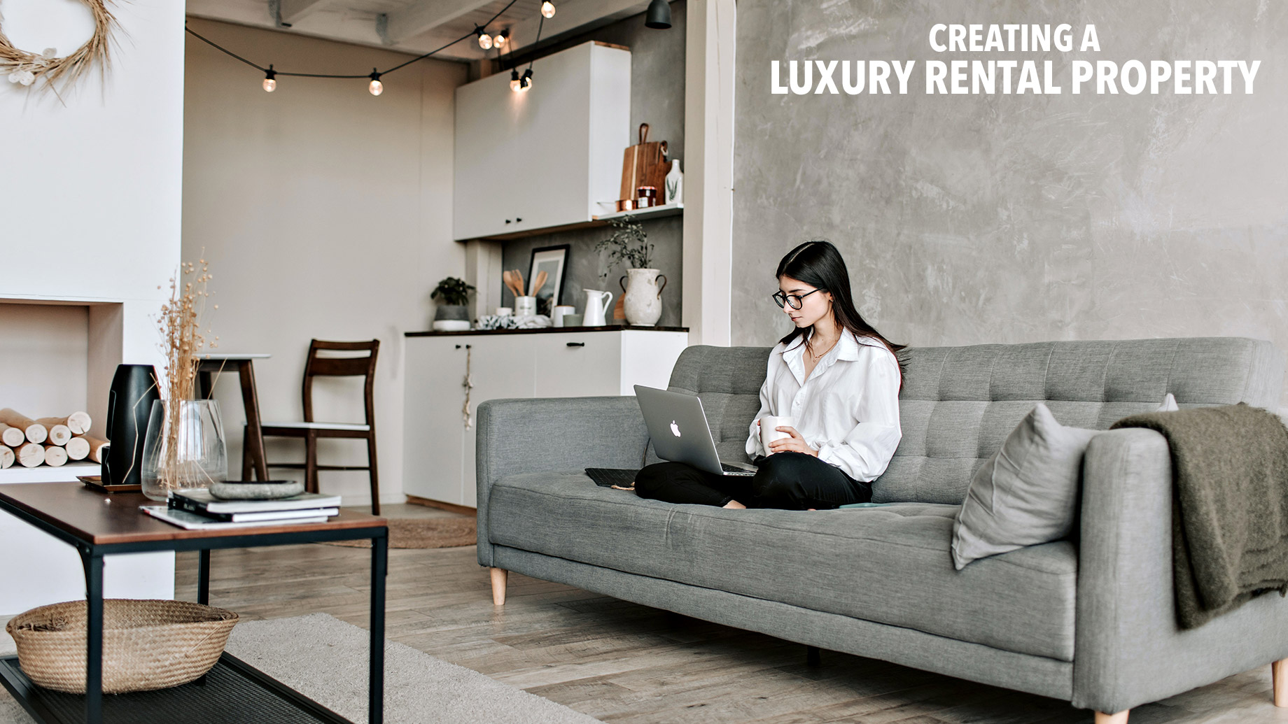 Creating a Luxury Rental Property - What Renters Will Expect